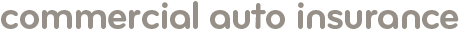 Commercial auto insurance