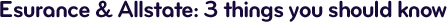 Esurance & Allstate: 3 things you should know